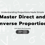 Master Direct and Inverse Proportion with Real-Life Examples: A Step-by-Step Guide