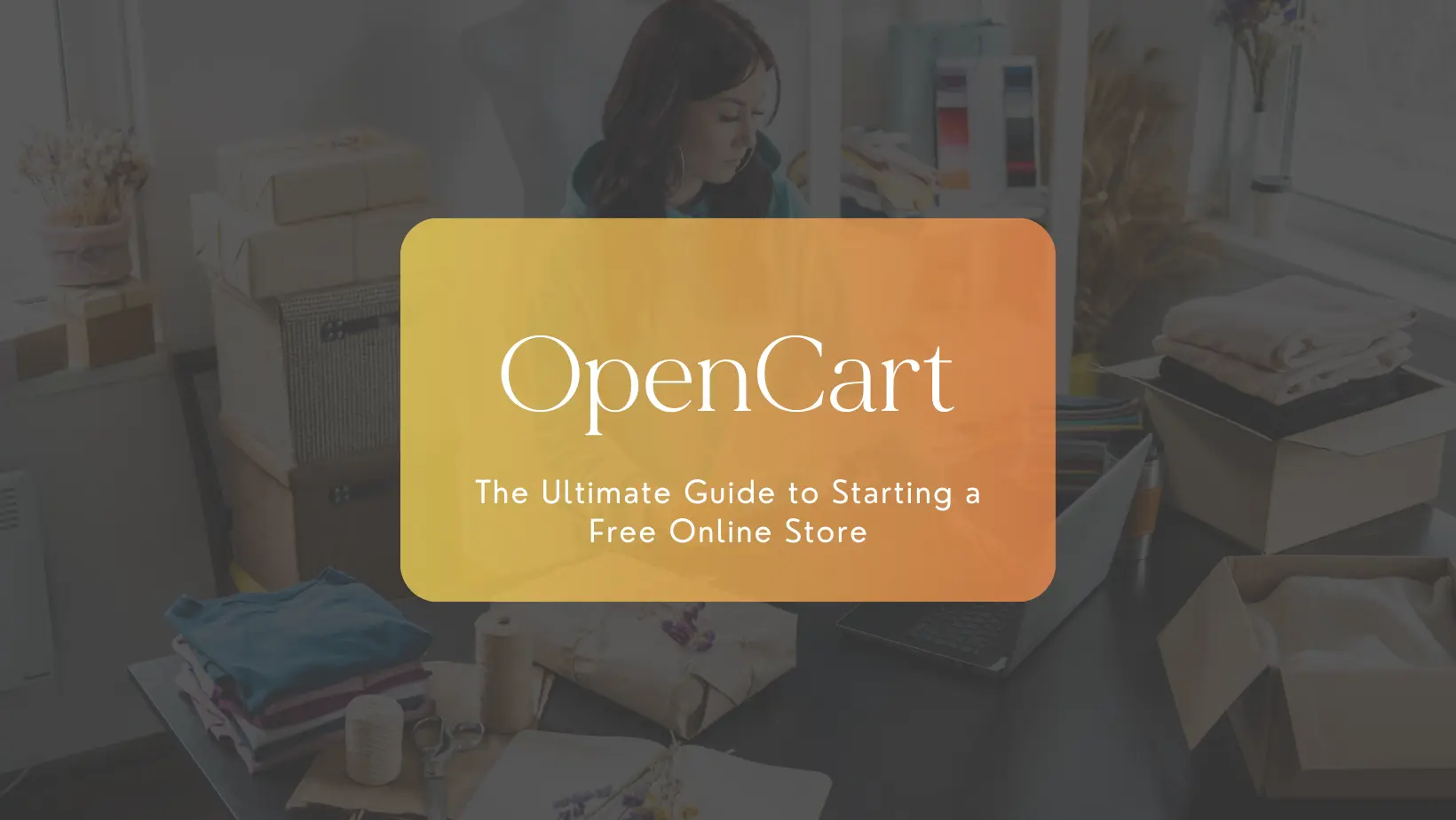 The Ultimate Guide to Starting an Online Store with OpenCart