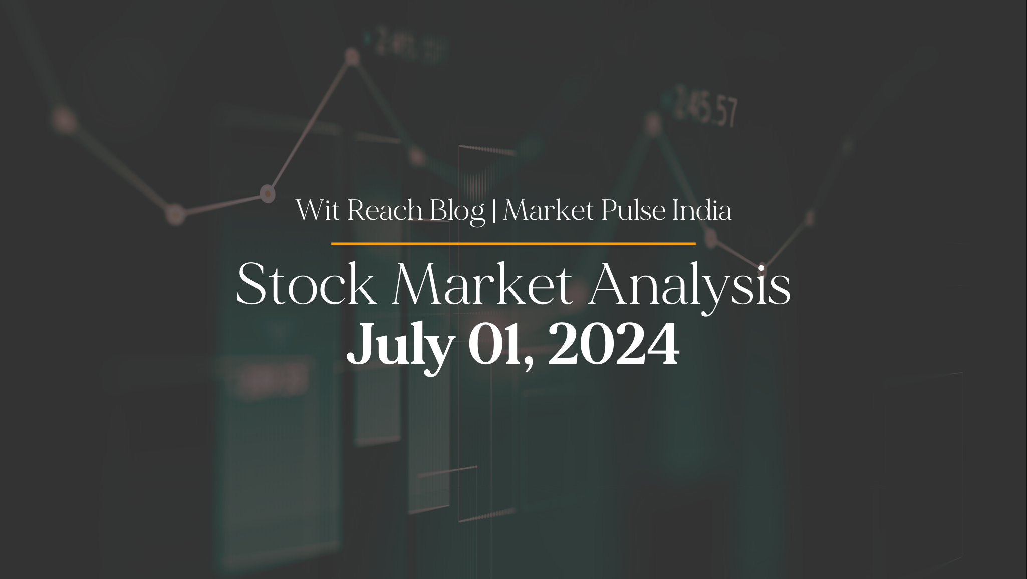 Indian Stock Market Analysis: July 1, 2024