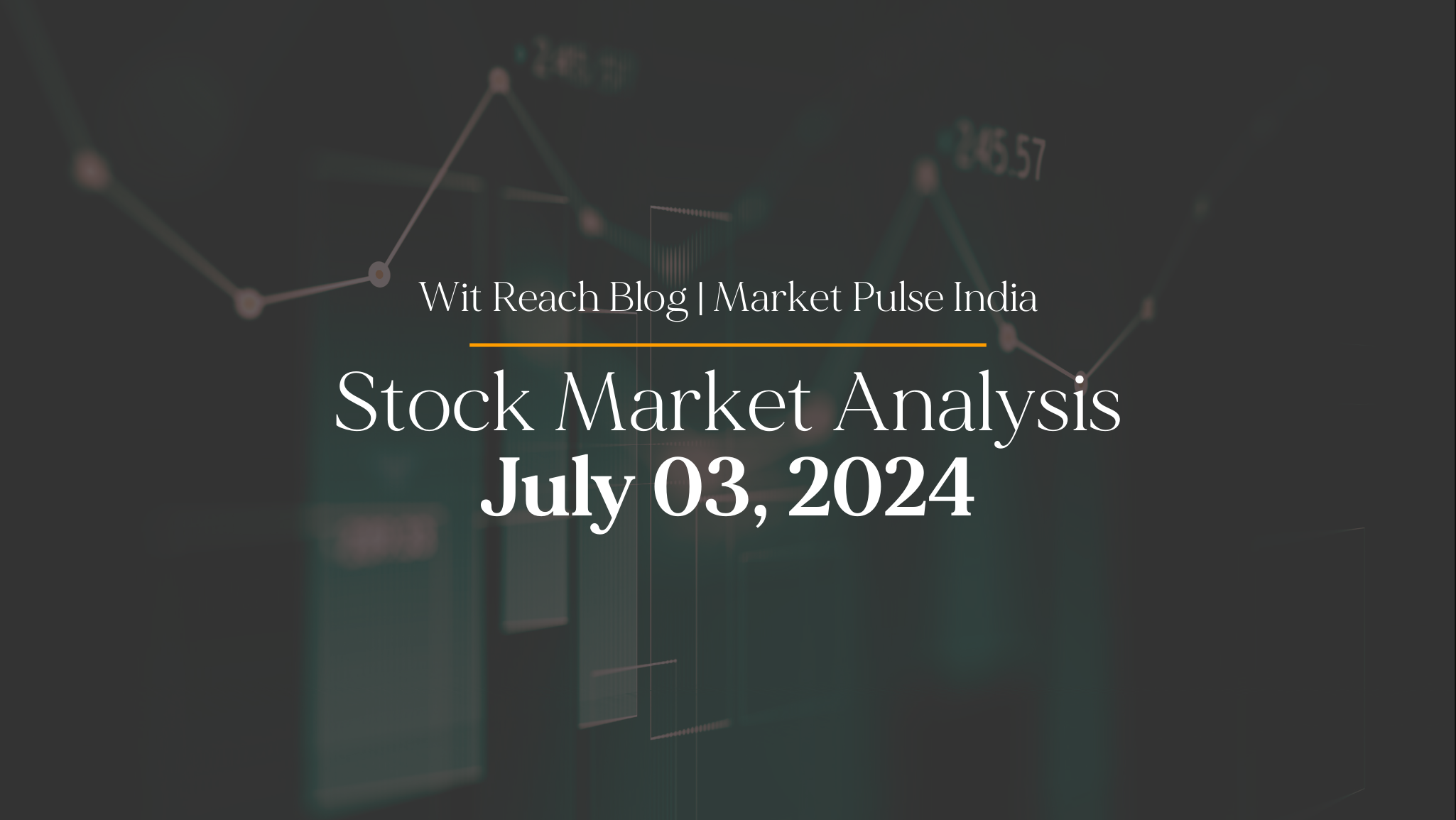 Indian Stock Market Analysis: July 3, 2024