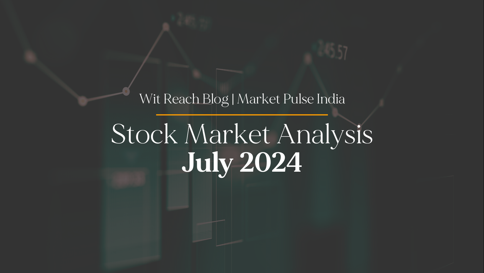 Indian Stock Market Analysis: July 2024