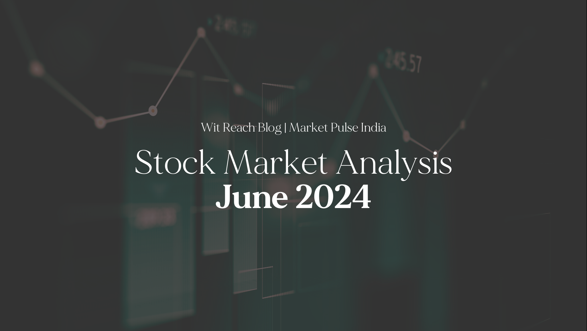 Indian Stock Market Analysis: June 2024