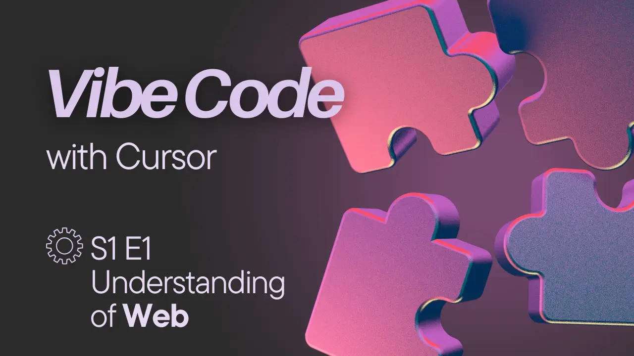 Understanding the web | Vibe Code with Cursor AI Code Editor